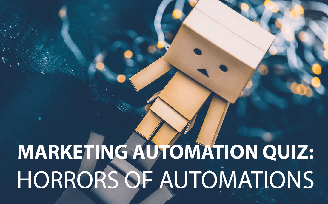 MARKETING AUTOMATION QUIZ: HORRORS OF AUTOMATIONS